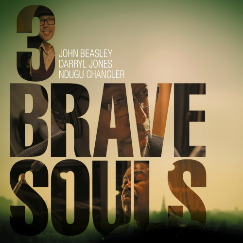 BEASLEY, JOHN / DARRYL JONES / NDUGU CHANCLER - 3 BRAVE SOULSBEASLEY, JOHN - DARRYL JONES - NDUGU CHANCLER - 3 BRAVE SOULS.jpg